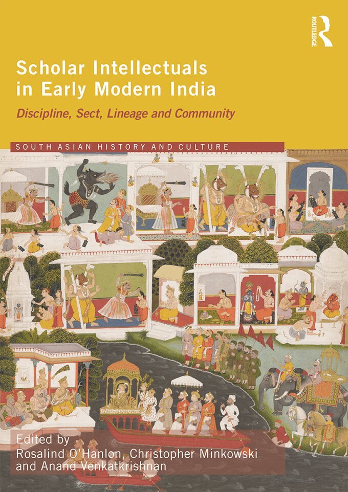 Rosalind O'Hanlon, Christopher Minkowski, Anand Venkatkrishnan - Scholar Intellectuals in Early Modern India, E-bok