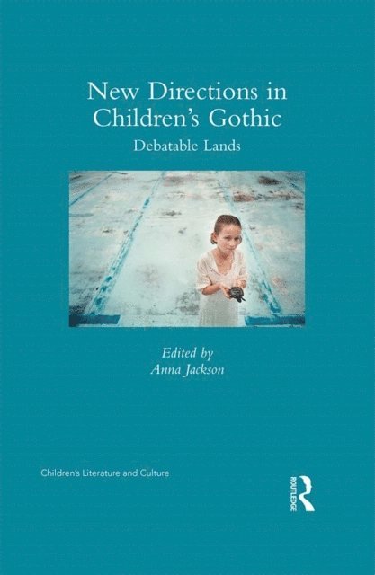 Anna Jackson - New Directions in Children's Gothic, E-bok