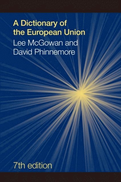 David Phinnemore, Lee McGowan - Dictionary of the European Union, E-bok