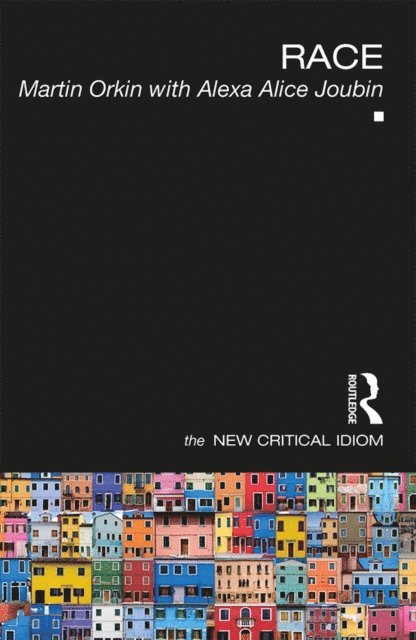 Alexa Alice Joubin, Martin Orkin - Race, E-bok