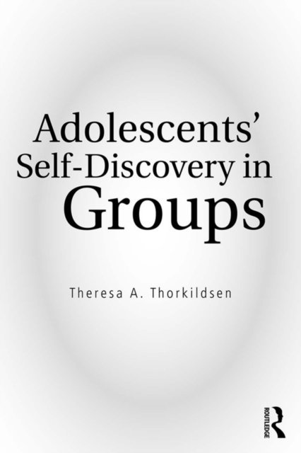 Theresa A. Thorkildsen - Adolescents' Self-Discovery in Groups, E-bok