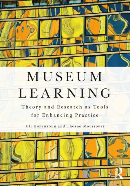 Theano Moussouri, Jill Hohenstein - Museum Learning, E-bok