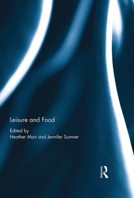 Jennifer Sumner, Heather Mair - Leisure and Food, E-bok