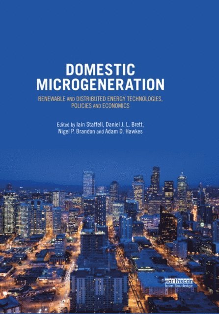 Adam D. Hawkes, Nigel P. Brandon, Daniel J.L. Brett, Iain Staffell - Domestic Microgeneration, E-bok