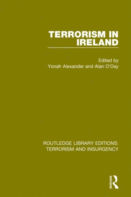 Alan O'Day, Yonah Alexander - Terrorism in Ireland (RLE: Terrorism & Insurgency), E-bok