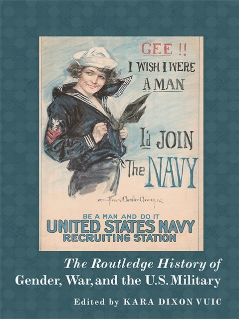 Kara Vuic - Routledge History of Gender, War, and the U.S. Military, E-bok