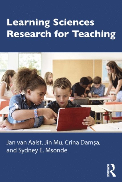 Sydney E. Msonde, Crina Damsa, Jin Mu, Jan van Aalst - Learning Sciences Research for Teaching, E-bok