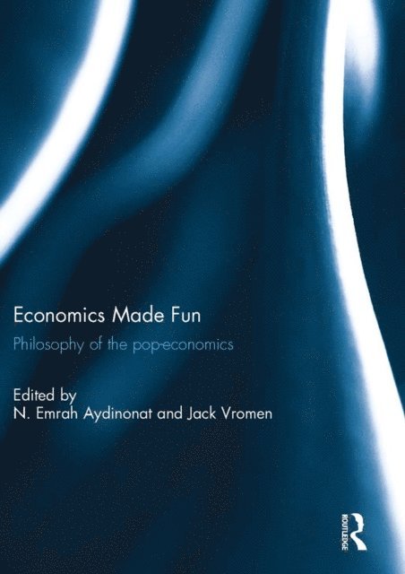 Jack Vromen, N. Aydinonat - Economics Made Fun, E-bok