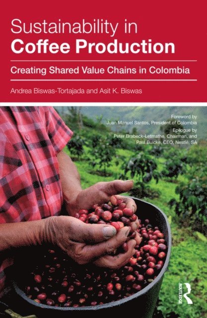 Asit K. Biswas, Andrea Biswas-Tortajada - Sustainability in Coffee Production, E-bok