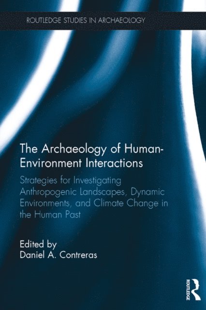 Daniel Contreras - Archaeology of Human-Environment Interactions, E-bok