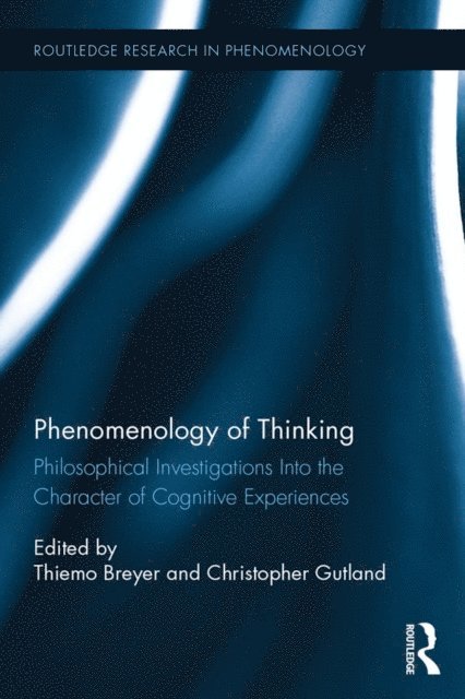Christopher Gutland, Thiemo Breyer - Phenomenology of Thinking, E-bok