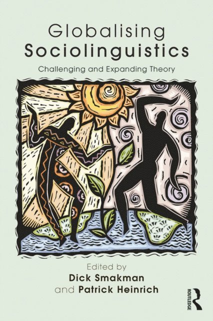 Patrick Heinrich, Dick Smakman - Globalising Sociolinguistics, E-bok