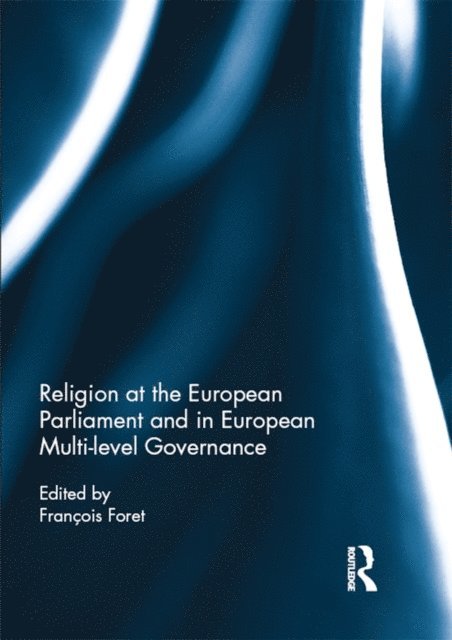 Francois Foret - Religion at the European Parliament and in European multi-level governance, E-bok