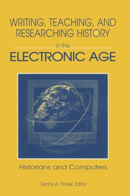 Dennis A. Trinkle - Writing, Teaching and Researching History in the Electronic Age, E-bok