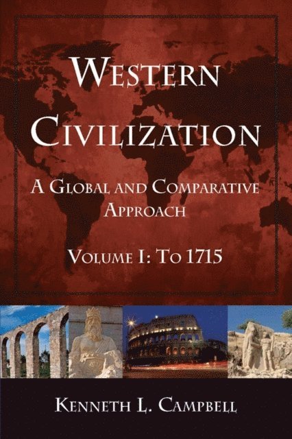 Kenneth L. Campbell - Western Civilization: A Global and Comparative Approach, E-bok
