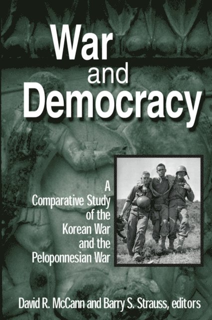 Barry S. Strauss, David R. McCann - War and Democracy: A Comparative Study of the Korean War and the Peloponnesian War, E-bok