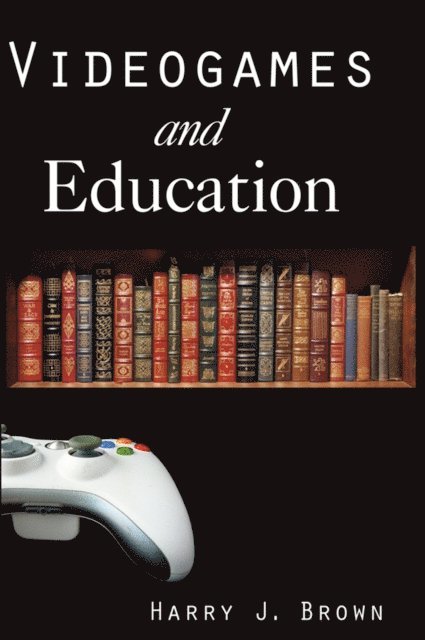 Harry J. Brown - Videogames and Education, E-bok. Tillgänglighet: Lägg i varukorg
