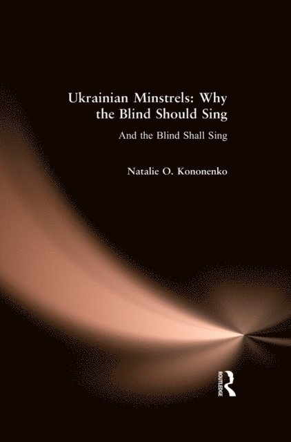 Natalie O. Kononenko - Ukrainian Minstrels: Why the Blind Should Sing, E-bok. Tillgänglighet: Lägg i varukorg