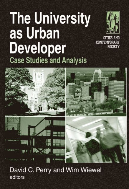 Wim Wiewel, David C. Perry - University as Urban Developer: Case Studies and Analysis, E-bok