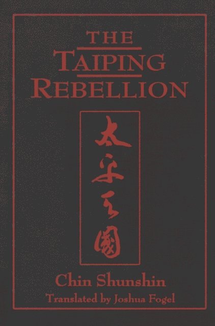 Joshua A. Fogel, Shunshin Chin - Taiping Rebellion, E-bok