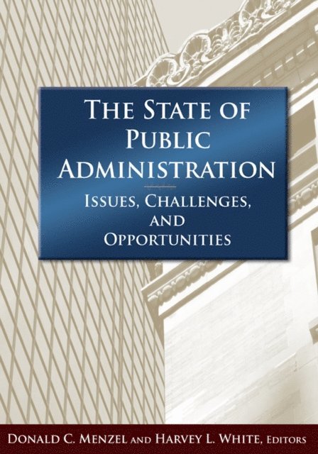 Harvey E White, Donald C Menzel - State of Public Administration, E-bok