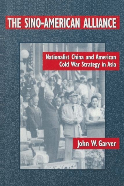 John W. Garver - Sino-American Alliance, E-bok