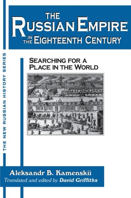 David Griffiths, Aleksandr Kamenskii - Russian Empire in the Eighteenth Century: Tradition and Modernization, E-bok