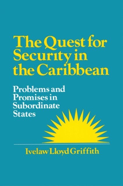 Ivelaw L. Griffith - Quest for Security in the Caribbean, E-bok