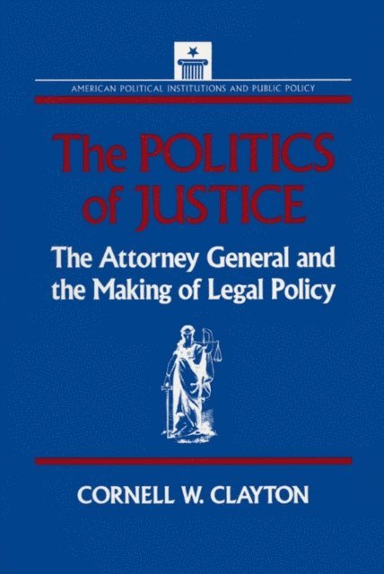 Cornell W. Clayton - Politics of Justice, E-bok