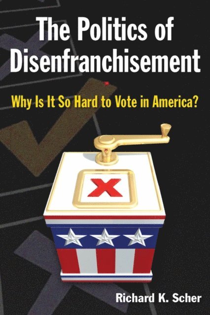 Richard K. Scher - Politics of Disenfranchisement, E-bok