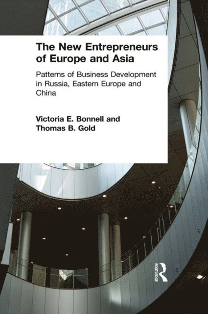 Thomas B. Gold, Victoria E. Bonnell - New Entrepreneurs of Europe and Asia, E-bok