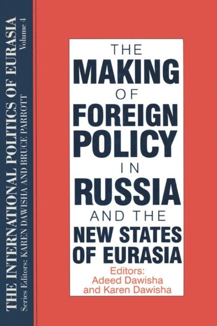 Karen Dawisha, S. Frederick Starr - International Politics of Eurasia, E-bok