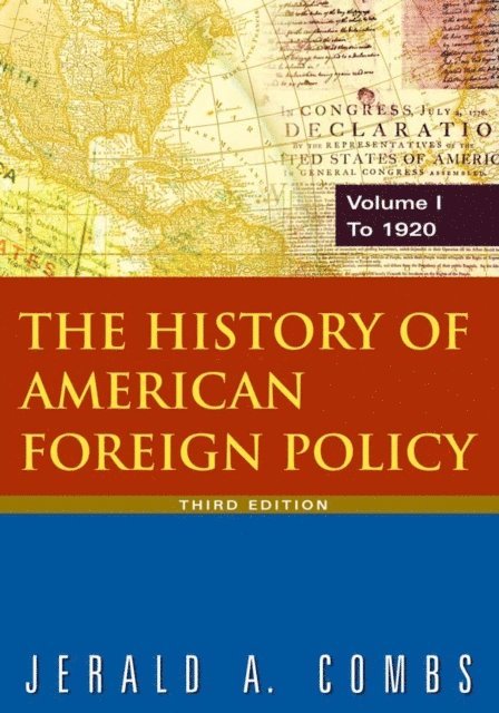 Jerald A Combs - History of American Foreign Policy: v.1: To 1920, E-bok