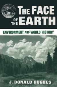 The Face of the Earth: Environment and World History