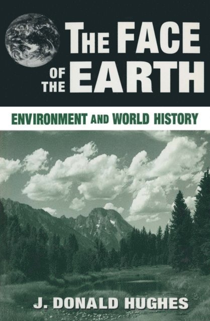J. Donald Hughes - Face of the Earth, E-bok