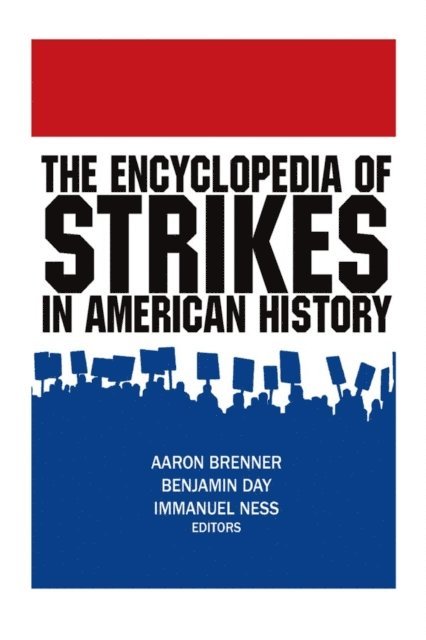 Immanuel Ness, Benjamin Day, Aaron Brenner - Encyclopedia of Strikes in American History, E-bok