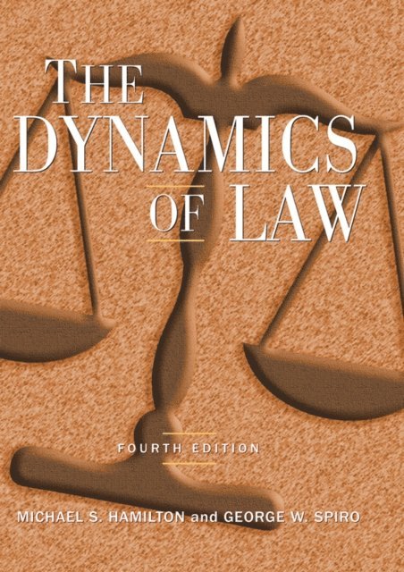 George W Spiro, Michael S Hamilton - Dynamics of Law, E-bok