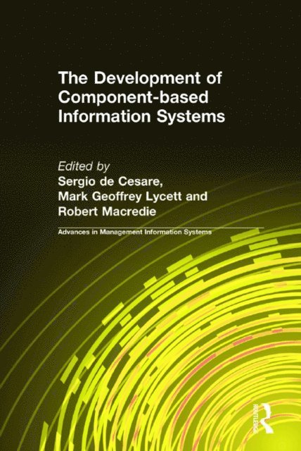 Robert Macredie, Mark Geoffrey Lycett, Sergio de Cesare - Development of Component-based Information Systems, E-bok