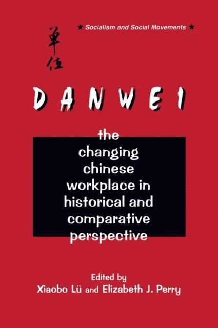 Elizabeth J. Perry, Xiaobo Lu - Danwei, E-bok