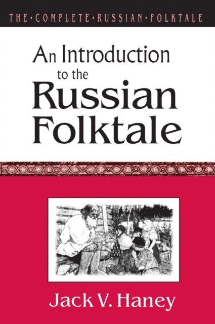 Jack V. Haney - Complete Russian Folktale: v. 1: An Introduction to the Russian Folktale, E-bok