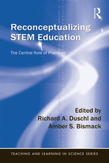Amber S. Bismack, Richard A. Duschl - Reconceptualizing STEM Education, E-bok