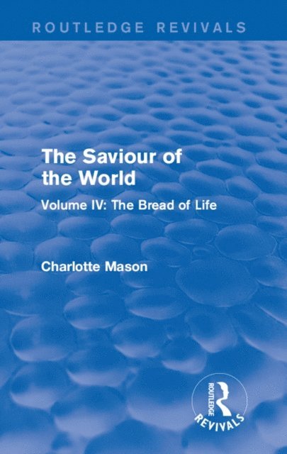 Charlotte Mason - Saviour of the World (Routledge Revivals), E-bok