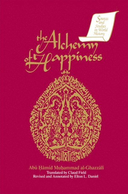 Claud Field, Elton D. Daniel, Abu Hamid Muhammad al-Ghazzali - Alchemy of Happiness, E-bok. Tillgänglighet: Lägg i varukorg