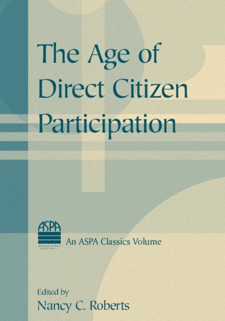 Nancy C. Roberts - Age of Direct Citizen Participation, E-bok