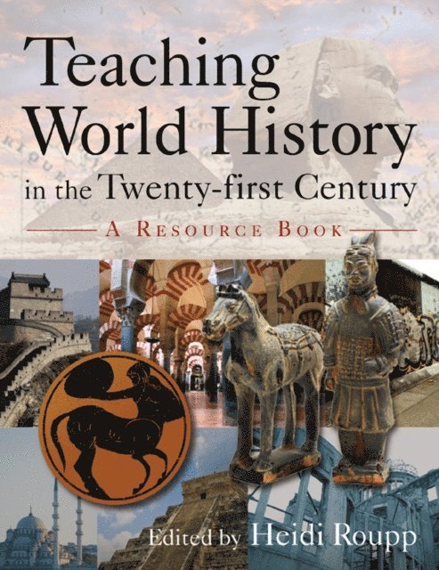Heidi Roupp - Teaching World History in the Twenty-first Century: A Resource Book, E-bok. Tillgänglighet: Lägg i varukorg
