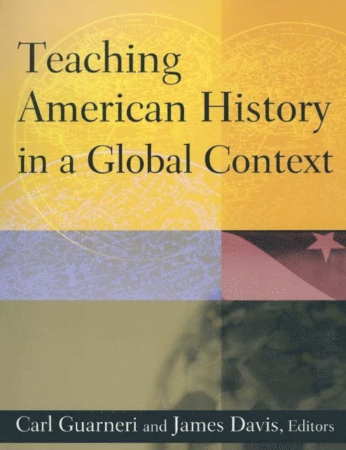Jim Davis, Carl J. Guarneri - Teaching American History in a Global Context, E-bok