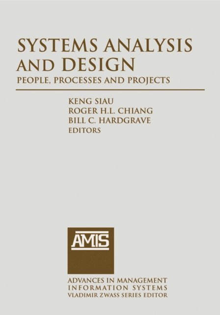 Bill C. Hardgrave, Roger Chiang, Keng Siau - Systems Analysis and Design: People, Processes, and Projects, E-bok