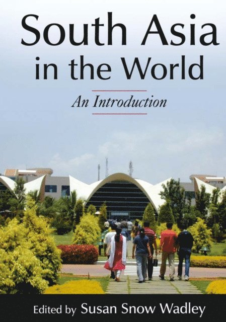 Susan S Wadley - South Asia in the World: An Introduction, E-bok