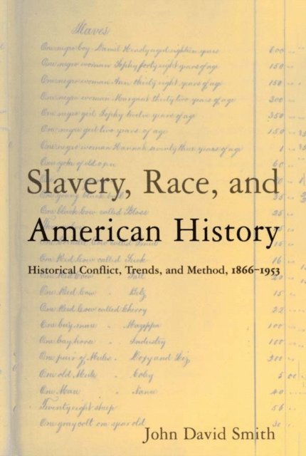 John David Smith - Slavery, Race and American History, E-bok