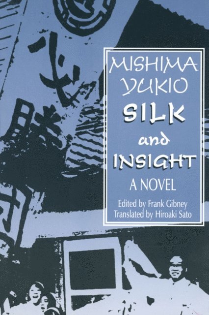 Hiro Sato, Frank Gibney, Yukio Mishima - Silk and Insight, E-bok